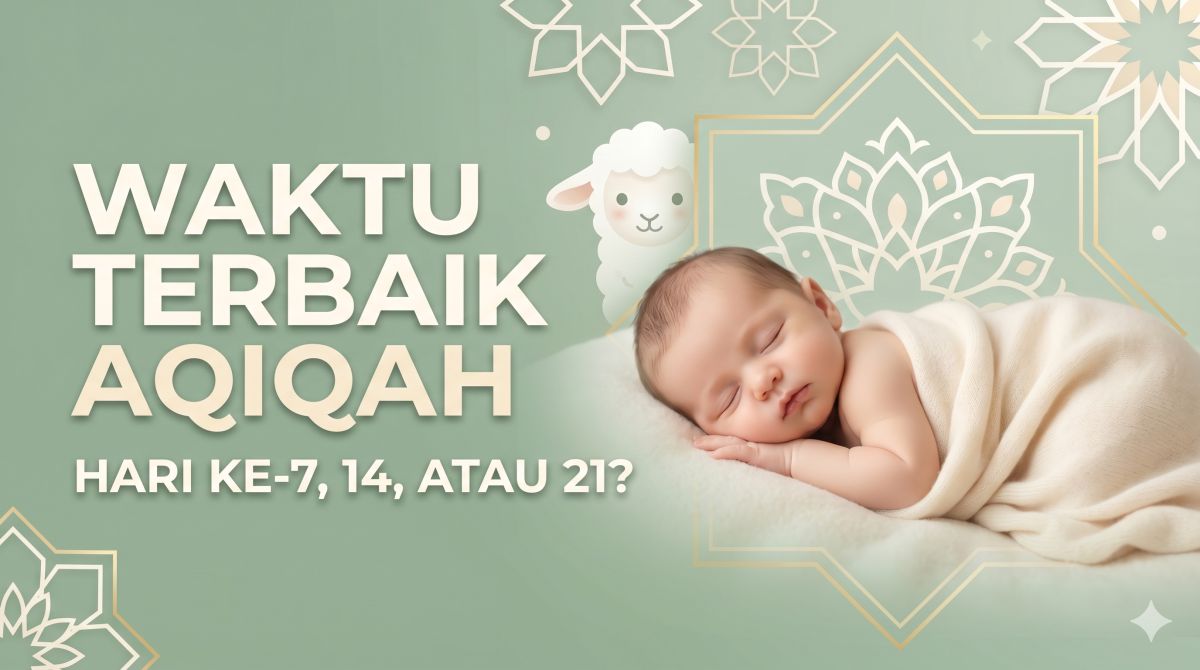 Waktu Terbaik Melaksanakan Aqiqah untuk Anak